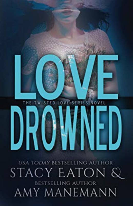 Book cover for "Love Drowned" by Stacy Eaton