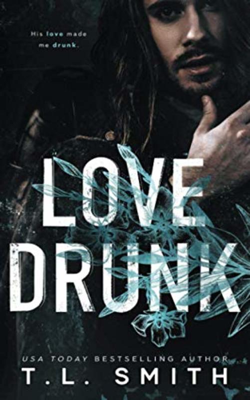 Book cover for "Love Drunk" by TL Smith