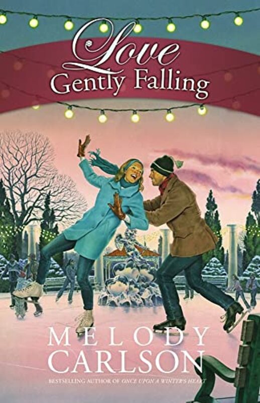 Book cover for "Love Gently Falling" by Melody Carlson