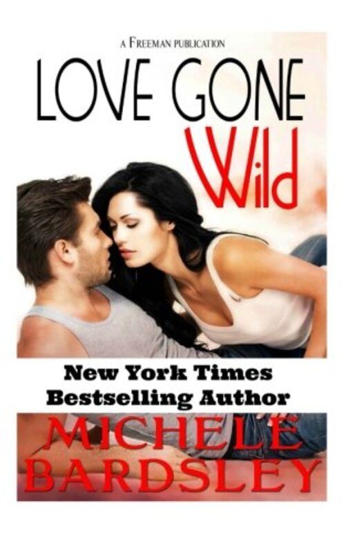 Book cover for "Love Gone Wild" by Michele Bardsley