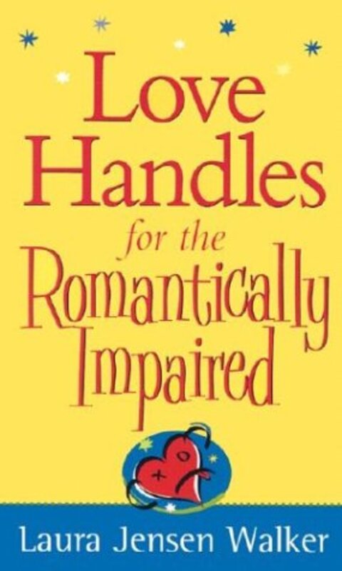 Book cover for "Love Handles for the Romantically Impaired" by Laura Jensen Walker