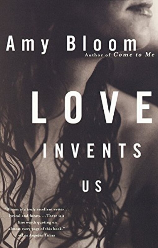 Book cover for "Love Invents Us" by Amy Bloom