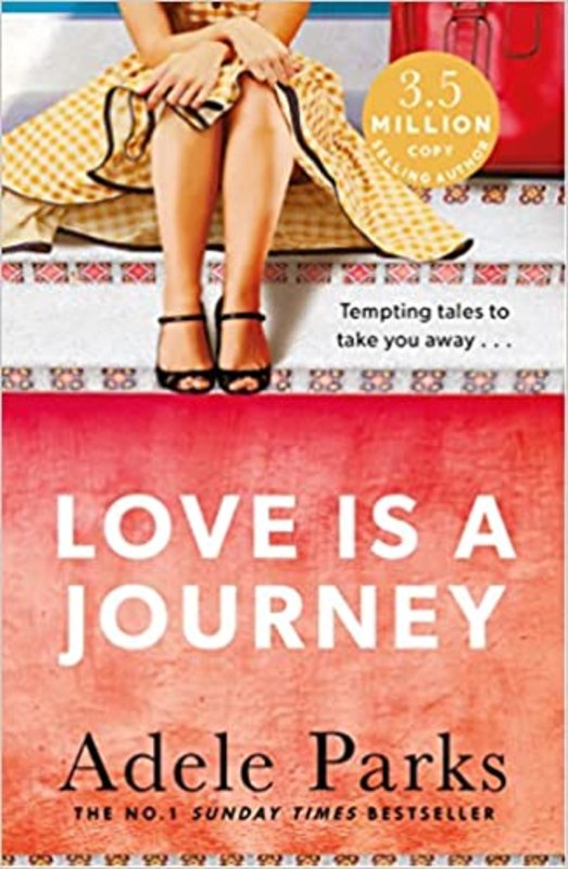 Book cover for "Love Is A Journey" by Adele Parks