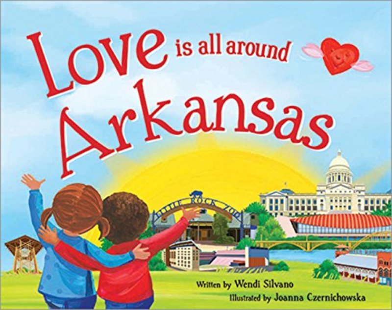 Book cover for "Love Is All Around Arkansas" by Wendi Silvano
