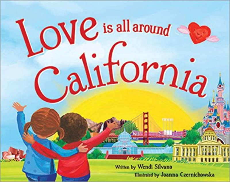 Book cover for "Love Is All Around California" by Wendi Silvano