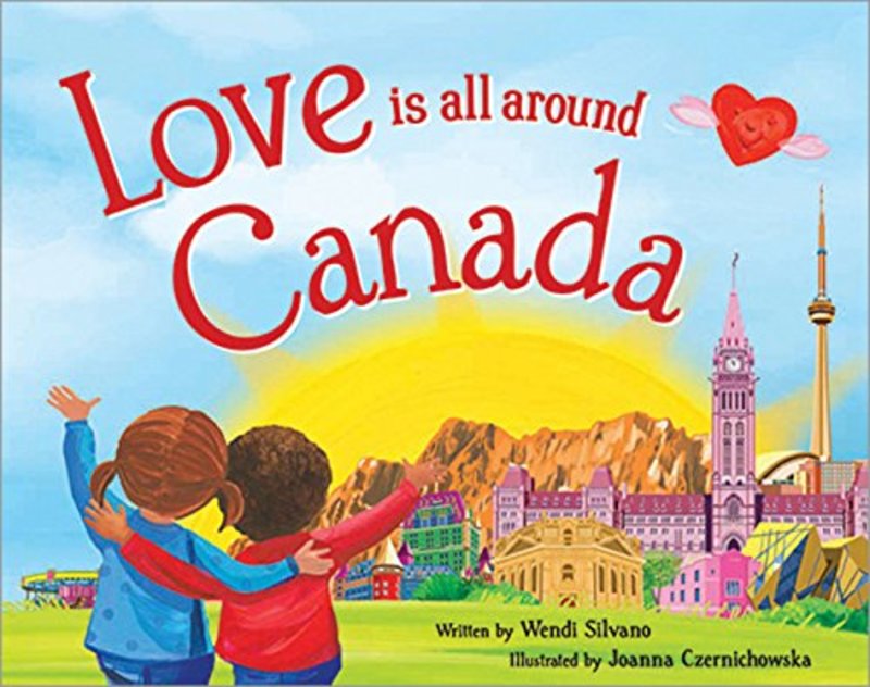 Book cover for "Love Is All Around Canada" by Wendi Silvano