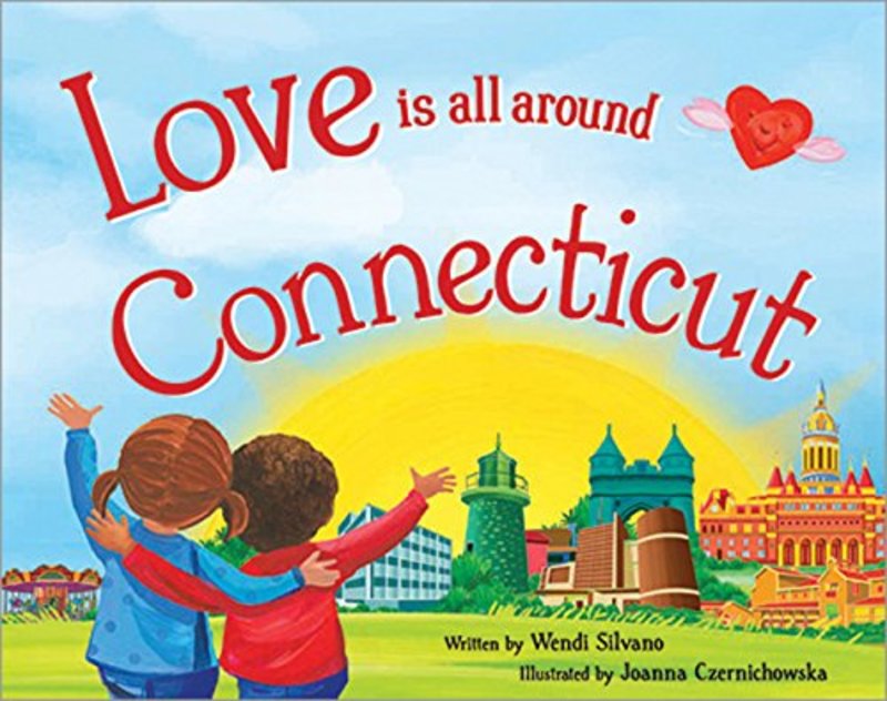 Book cover for "Love Is All Around Connecticut" by Wendi Silvano