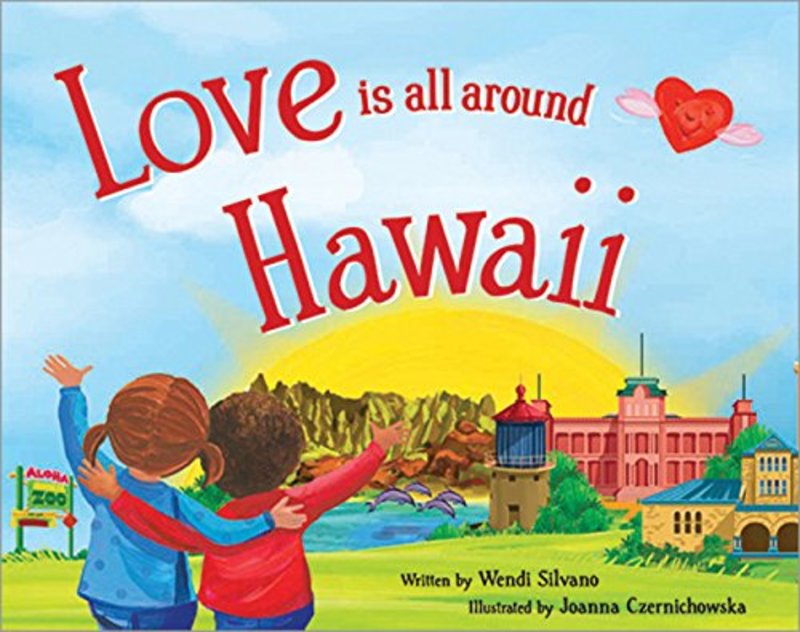 Book cover for "Love Is All Around Hawaii" by Wendi Silvano