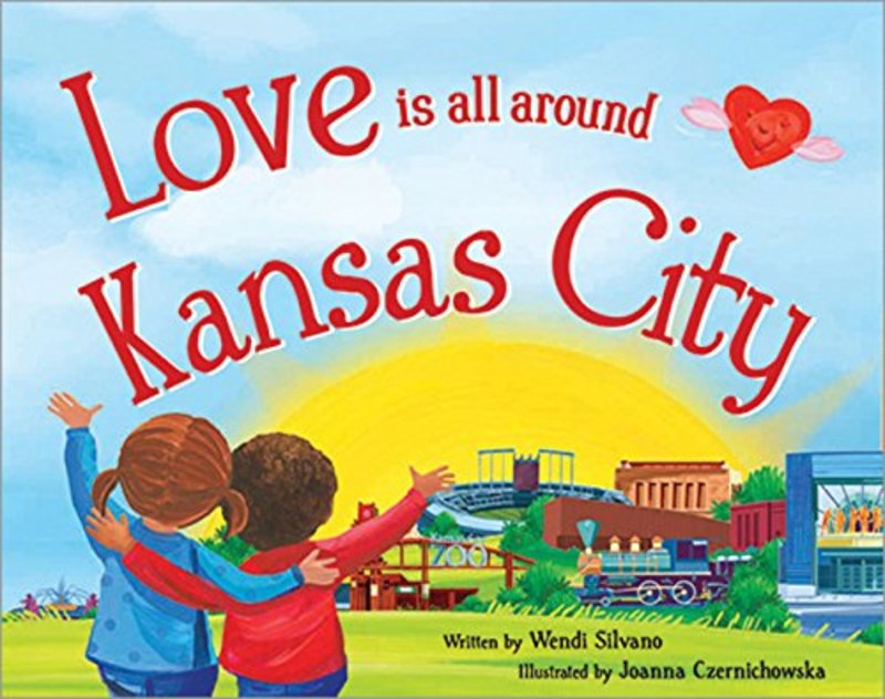 Book cover for "Love Is All Around Kansas City" by Wendi Silvano