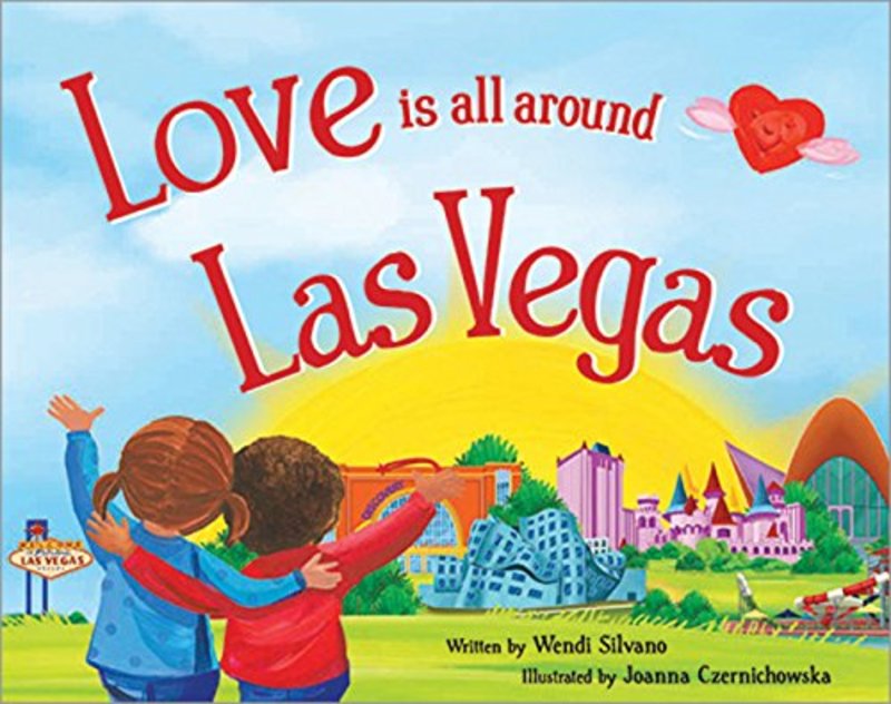 Book cover for "Love Is All Around Las Vegas" by Wendi Silvano