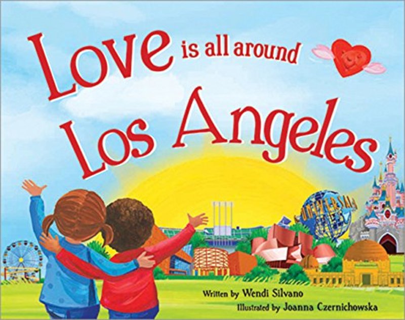 Book cover for "Love Is All Around Los Angeles" by Wendi Silvano