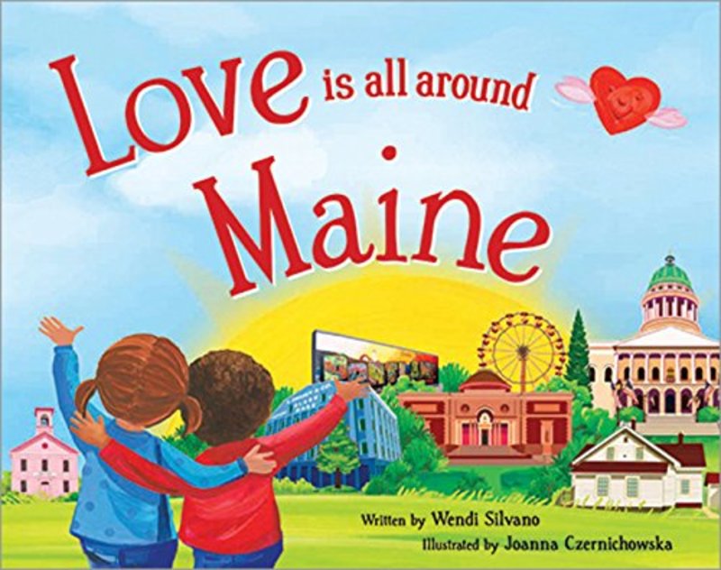 Book cover for "Love Is All Around Maine" by Wendi Silvano