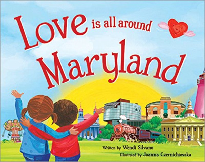 Book cover for "Love Is All Around Maryland" by Wendi Silvano