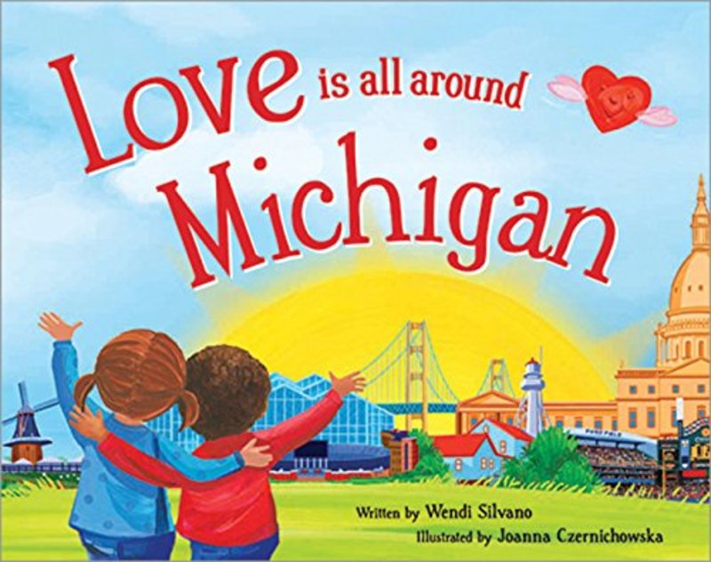 Book cover for "Love Is All Around Michigan" by Wendi Silvano
