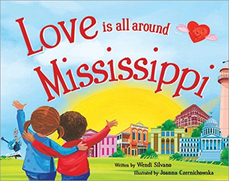 Book cover for "Love Is All Around Mississippi" by Wendi Silvano