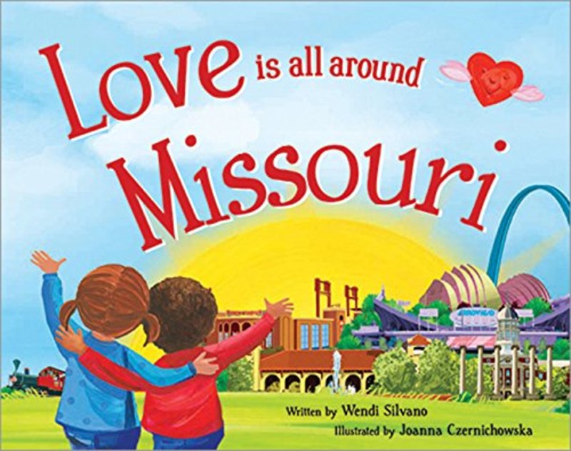 Book cover for "Love Is All Around Missouri" by Wendi Silvano