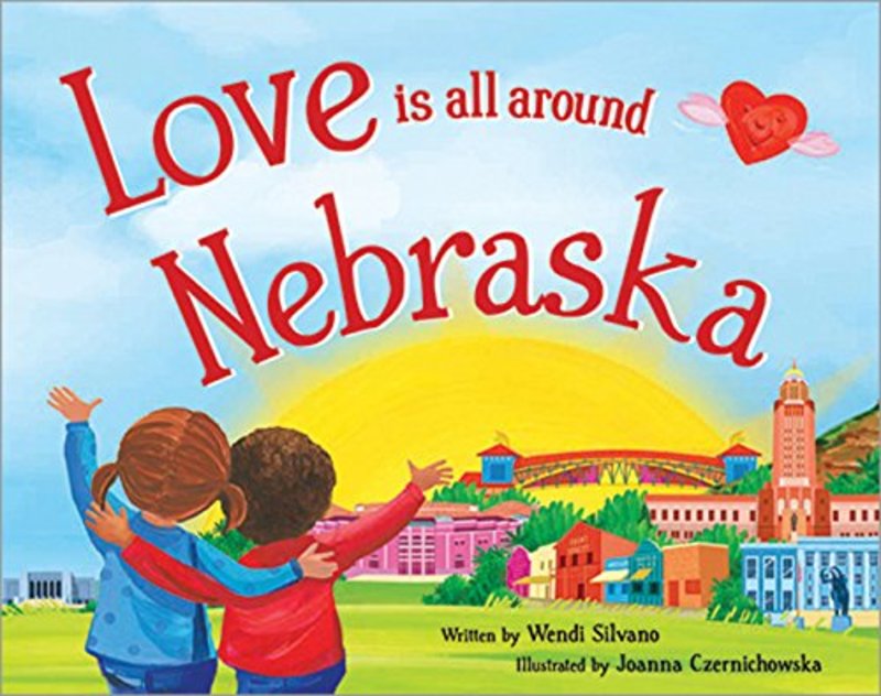 Book cover for "Love Is All Around Nebraska" by Wendi Silvano