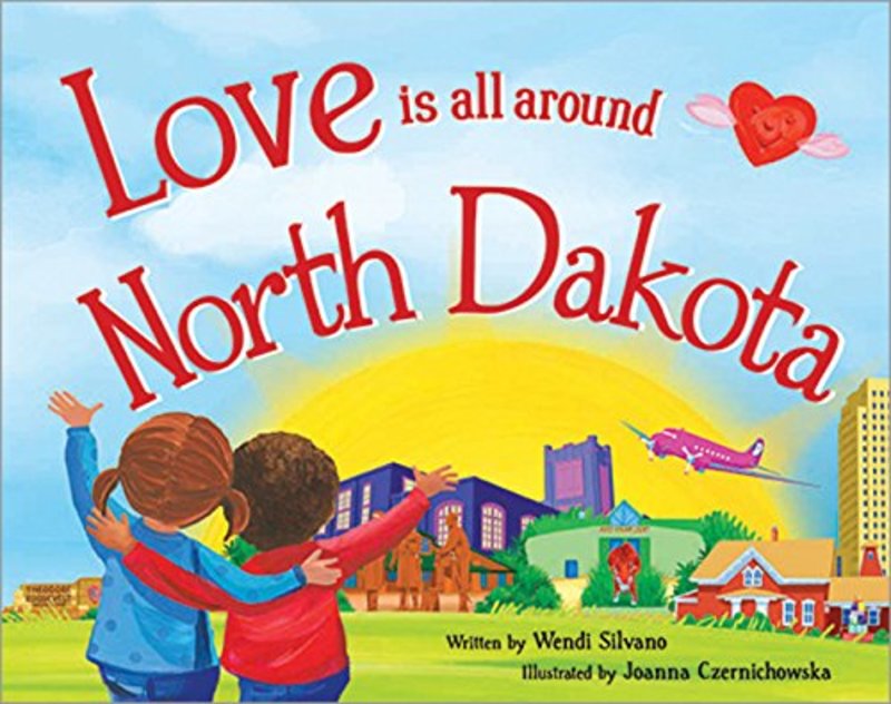 Book cover for "Love Is All Around North Dakota" by Wendi Silvano