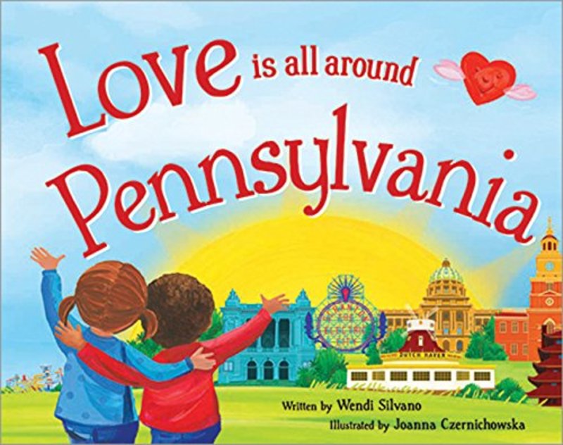 Book cover for "Love Is All Around Pennsylvania" by Wendi Silvano