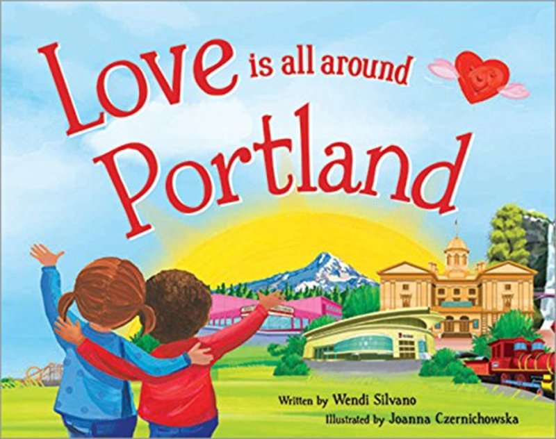 Book cover for "Love Is All Around Portland" by Wendi Silvano