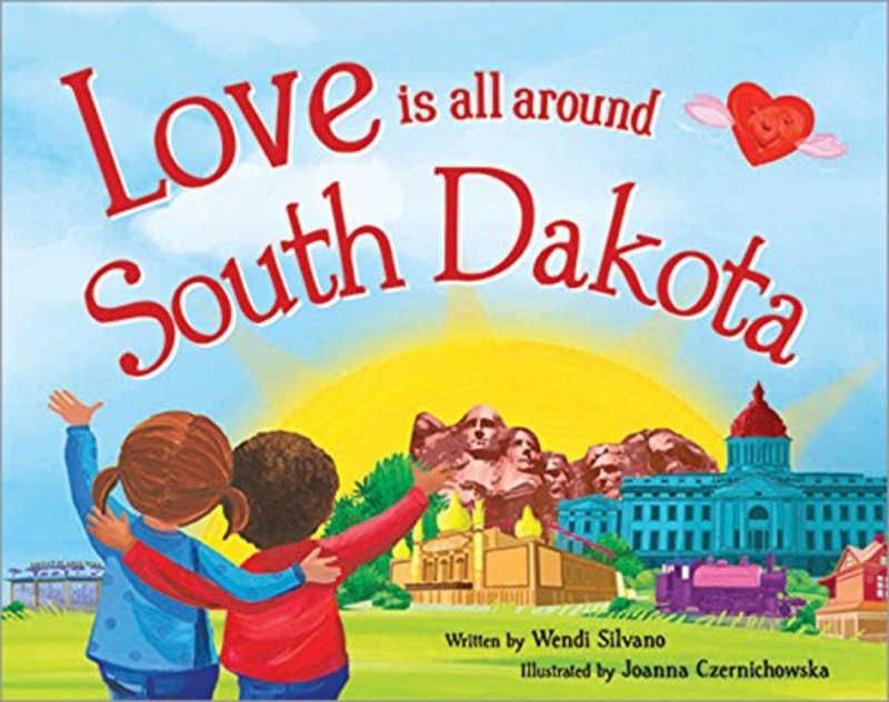 Book cover for "Love Is All Around South Dakota" by Wendi Silvano