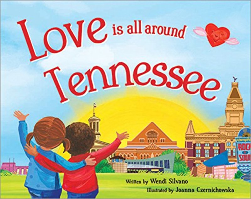 Book cover for "Love Is All Around Tennessee" by Wendi Silvano