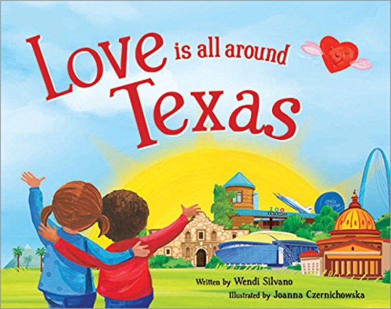 Book cover for "Love Is All Around Texas" by Wendi Silvano