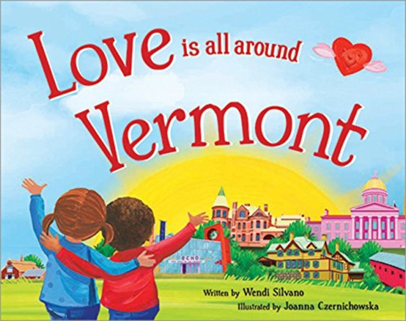 Book cover for "Love Is All Around Vermont" by Wendi Silvano