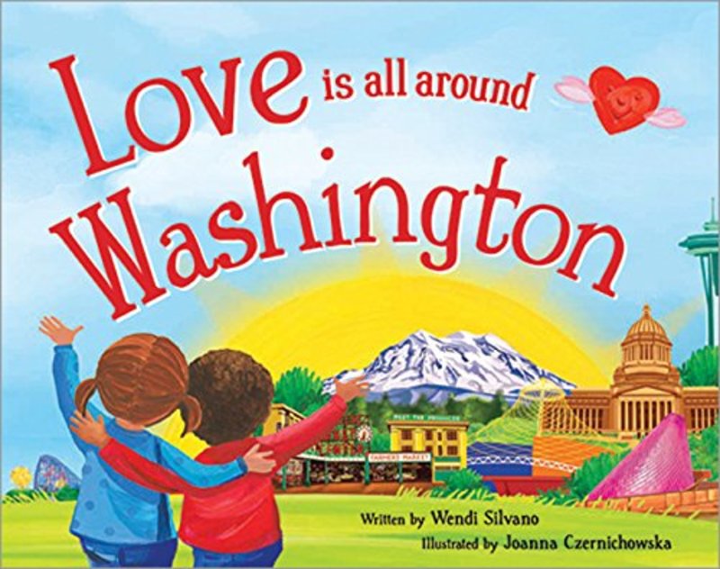 Book cover for "Love Is All Around Washington" by Wendi Silvano
