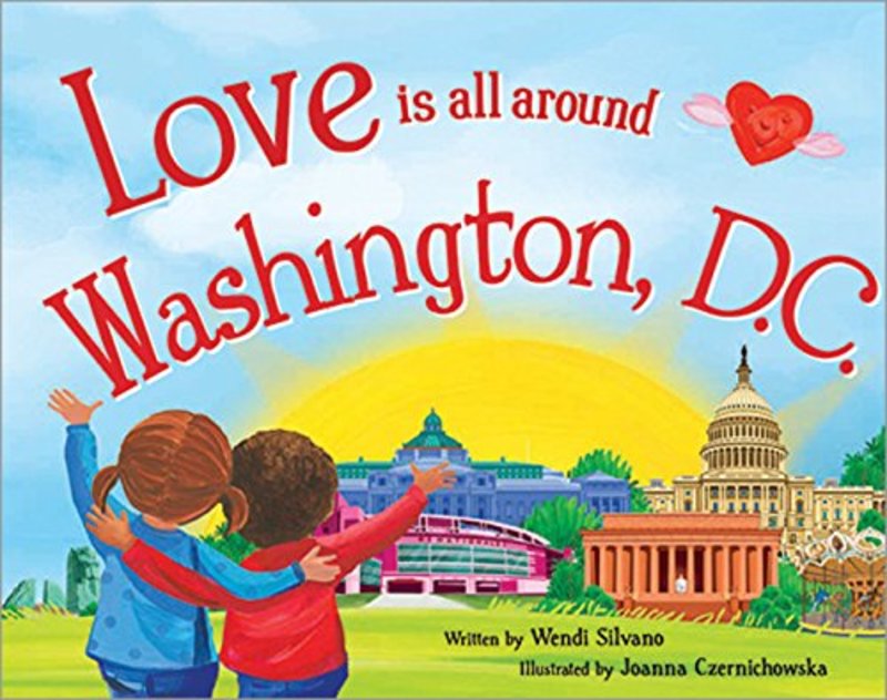 Book cover for "Love Is All Around Washington, D.C." by Wendi Silvano