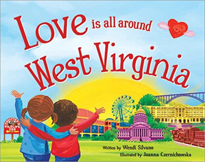 Book cover for "Love Is All Around West Virginia" by Wendi Silvano