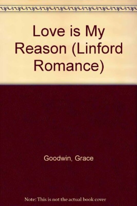 Book cover for "Love Is My Reason" by Grace Duffield Goodwin