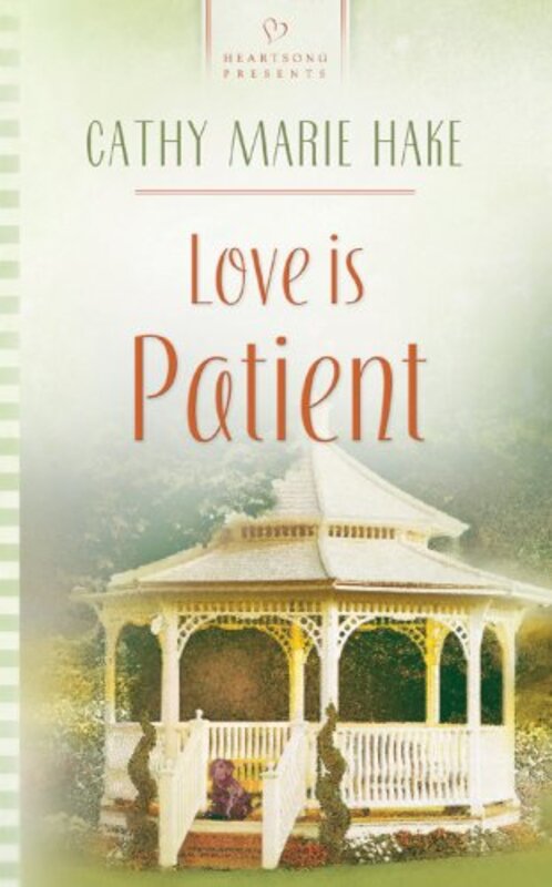 Book cover for "Love Is Patient" by Cathy Marie Hake
