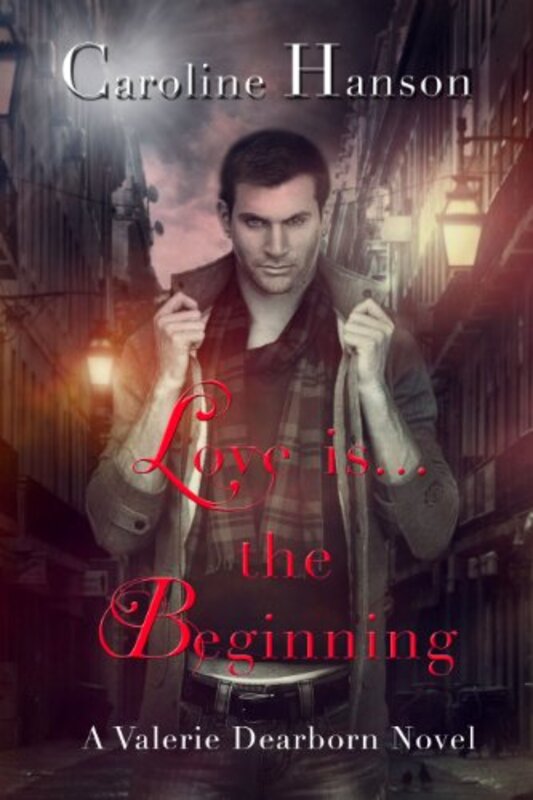 Book cover for "Love Is The Beginning" by Caroline Hanson
