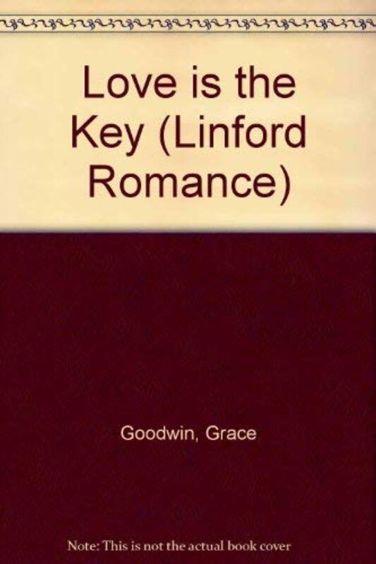 Book cover for "Love Is the Key" by Grace Duffield Goodwin