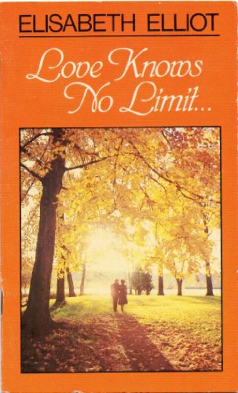 Book cover for "Love Knows No Limit" by Elisabeth Elliot