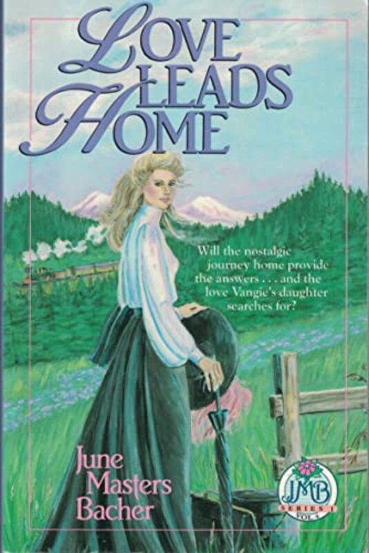 Book cover for "Love Leads Home" by June Masters Bacher