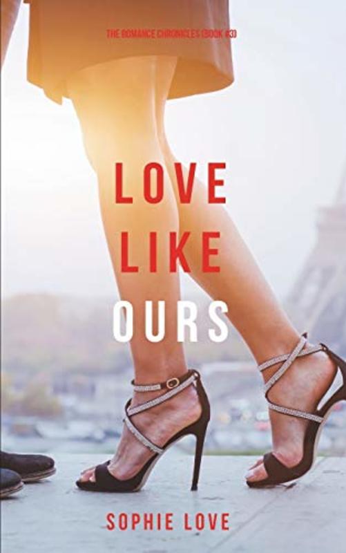 Book cover for "Love Like Ours" by Sophie Love