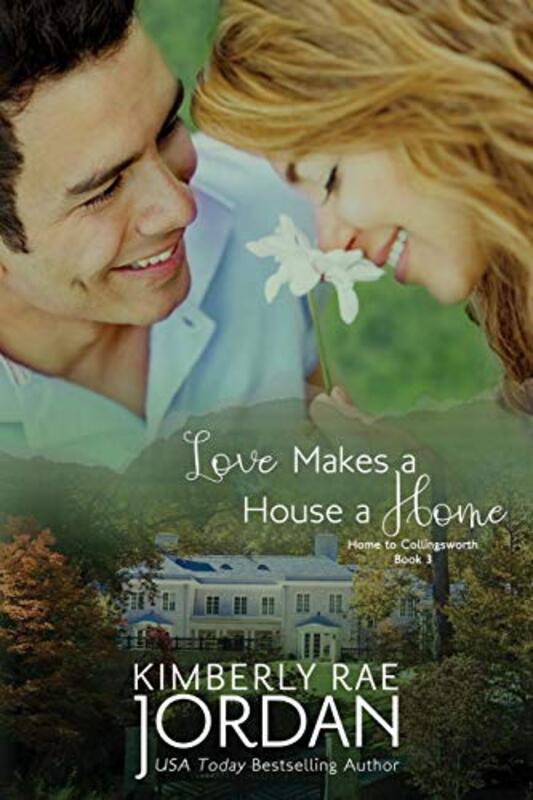 Book cover for "Love Makes a House a Home" by Kimberly Rae Jordan