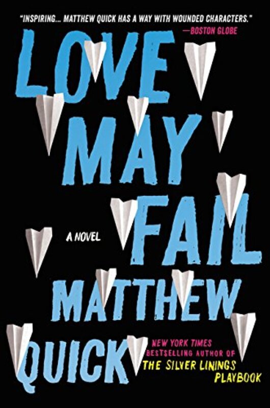 Book cover for "Love May Fail" by Matthew Quick
