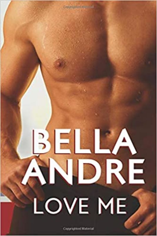 Book cover for "Love Me" by Bella Andre