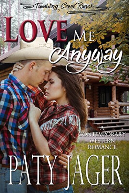 Book cover for "Love Me Anyway" by Paty Jager