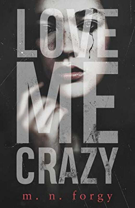 Book cover for "Love Me Crazy" by MN Forgy