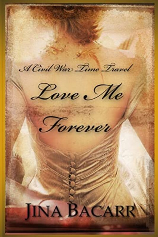 Book cover for "Love Me Forever" by Jina Bacarr