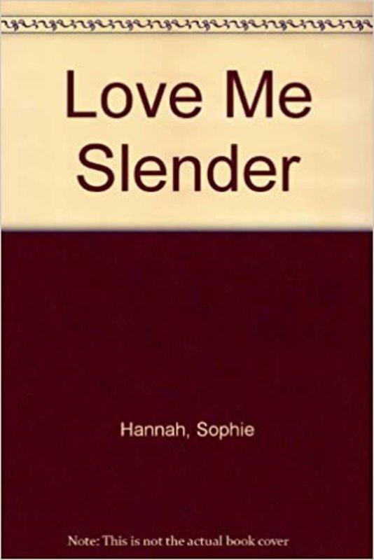 Book cover for "Love Me Slender" by Sophie Hannah