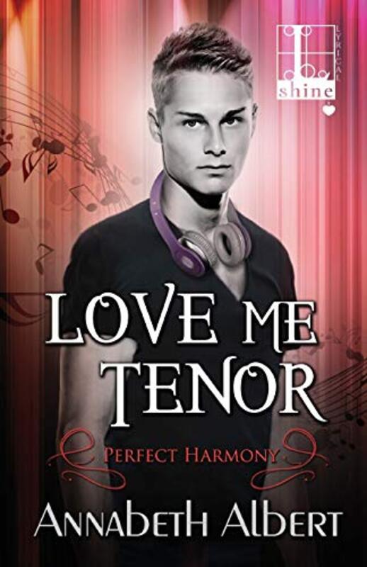 Book cover for "Love Me Tenor" by Annabeth Albert
