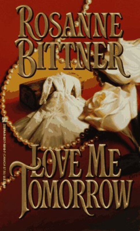 Book cover for "Love Me Tomorrow" by Rosanne Bittner