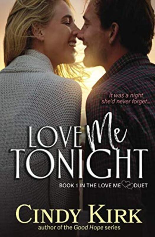 Book cover for "Love Me Tonight" by Cindy Kirk