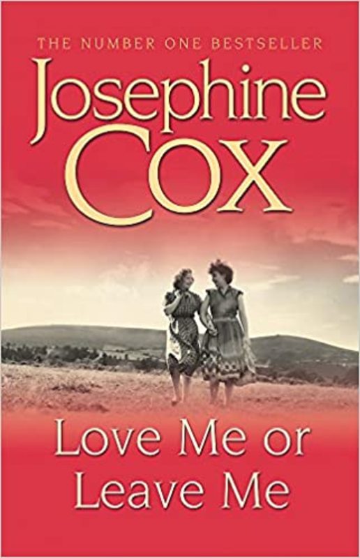 Book cover for "Love Me or Leave Me" by Josephine Cox