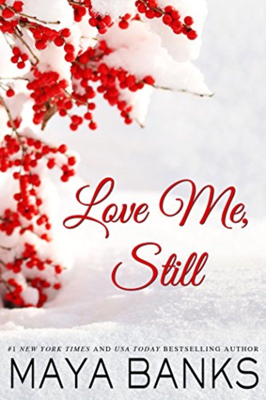 Book cover for "Love Me, Still" by Maya Banks